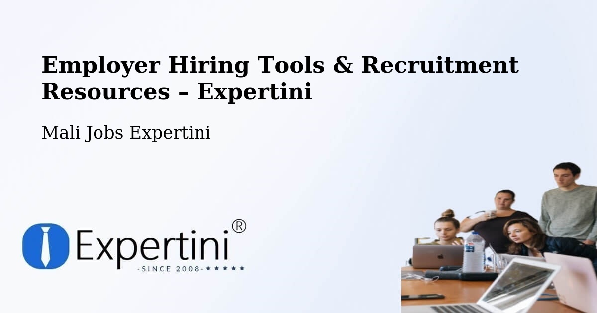 Employer Hiring Tools & Recruitment Resources – Baroueli - Baroueli, Mali Jobs Expertini