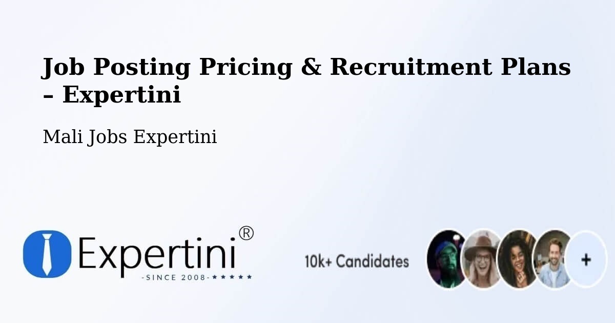 Job Posting Pricing & Recruitment Plans – Baroueli - Baroueli, Mali Jobs Expertini