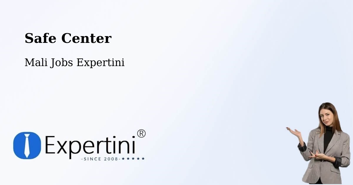 Safety Center – Baroueli - Mali Jobs Expertini